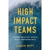 High-Impact Teams: Where Healthy Meets High Performance