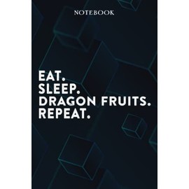 Eat Sleep Dragon Fruits Repeat Mom Birthday Gifts Funny - Eat Sleep Eat Sleep Dragon Fruits Repeat Repeat: Happy Mothers Day Gift Idea for Best ... Moms, From Son - Lined Notebook,A Blank