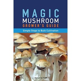 Magic Mushroom Grower's Guide Simple Steps to Bulk Cultivation