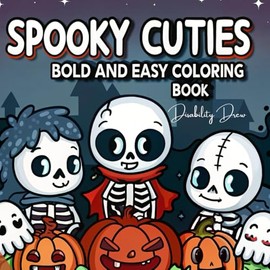 Spooky Cuties: Colouring Book for Adults and Teens Featuring Adorable Characters, Creepy Creatures, Disability Drew, Moments for Relaxation: A mindful escape into a world of colours