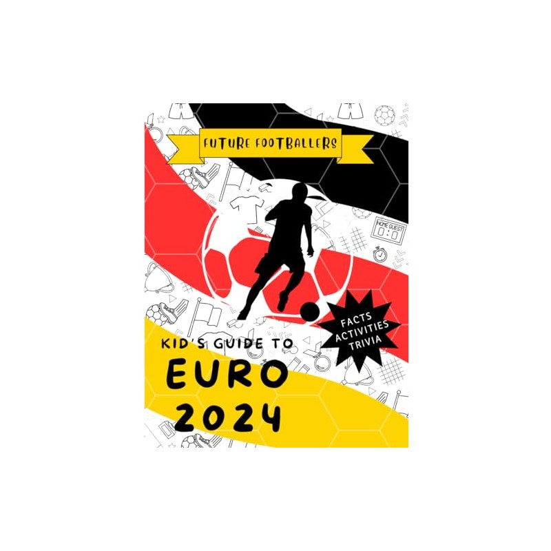 Future Footballers: Kid's Guide to Euro 2024