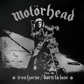 Iron Horse / Born To Lose (Vinyl)