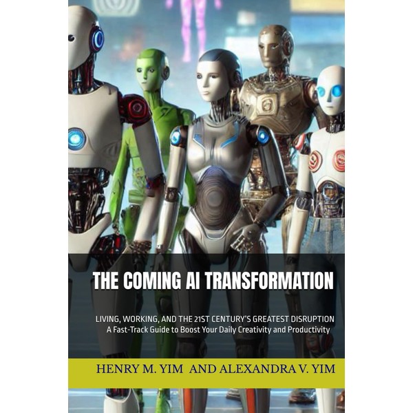 THE COMING AI TRANSFORMATION: LIVING, WORKING, AND THE 21ST CENTURY’S