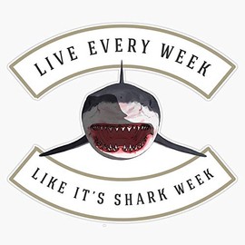 Leyland Designs Live Every Week Like It's Shark Week Sticker Outdoor Rated Vinyl Sticker Decal for Windows, Bumpers, Laptops or Crafts 5"