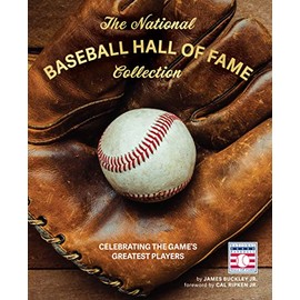 The National Baseball Hall of Fame Collection: Celebrating the Game's Greatest Players