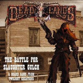 Twilight Creations Deadlands Battle for Slaughter Gulch