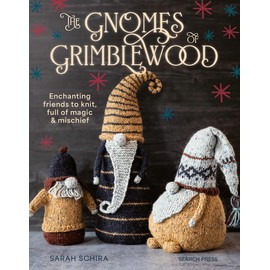 Gnomes of Grimblewood, The: Enchanting friends to knit, full of magic and mischief