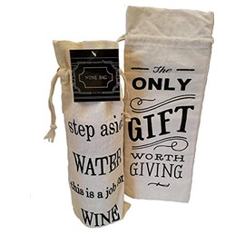 WINE BAGS SET OF TWO- THE ONLY GIFT WORTH GIVING/STEP ASIDE WATER THIS IS A JOB FOR WINE