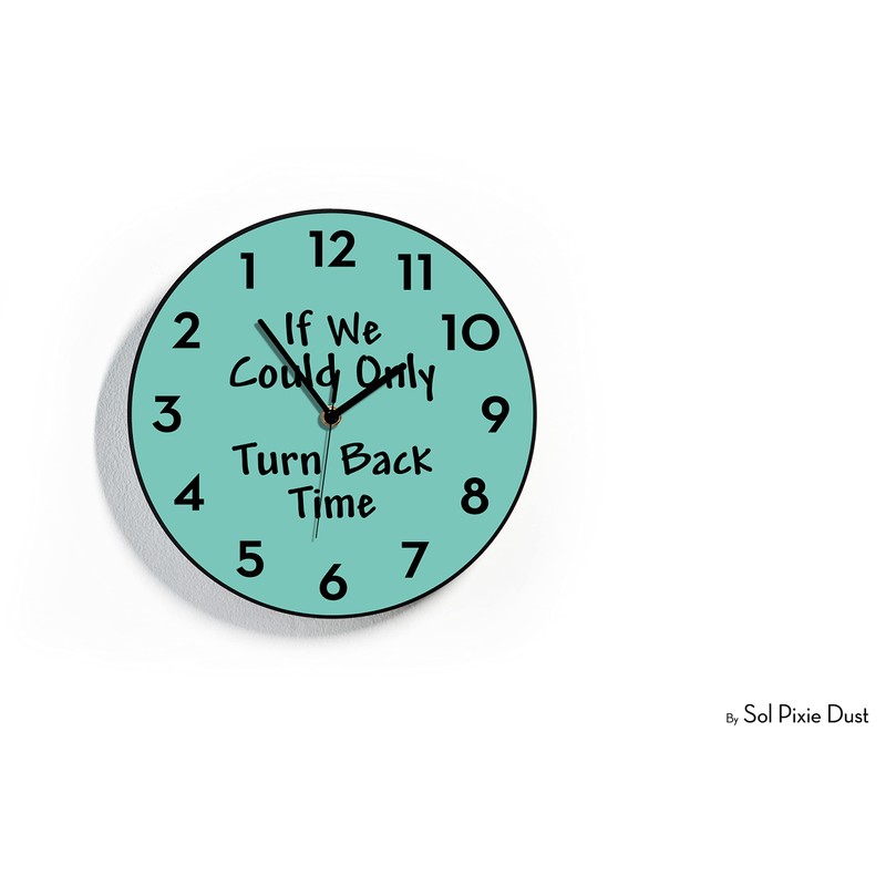 Reverse Wall Clock - If we could turn back time