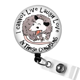 Funny Live Laugh Love Possum Nurse Badge Reel, I Cannot Live Laugh Love in these Conditions Possum Retractable Badge Reel, Opossum Badge ID Holder, Funny Nurse Badge Reel, Office Gifts