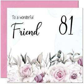 81st Friend Birthday Card Floral Elegant Best Friend Birthday Card for 81 Year old Eighty One, Eighty First