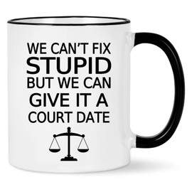 We Can't Fix Stupid But We Can Give It A Court Date Mug, Christmas Gifts for Lawyer Law Student Teacher Attorney 11 Ounce Black Handle