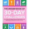 The Bigger Book Of 30-day Challenges: 120 Fun Fitness and