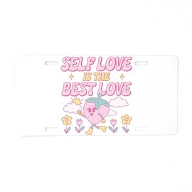 CafePress Self Love is The Best Love Aluminum License Plate, Front License Plate, Vanity Tag