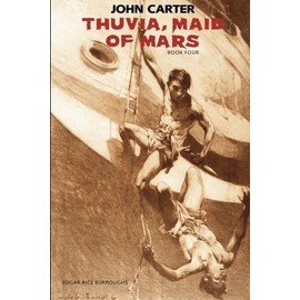 Thuvia, Maid of Mars: John Carter: Barsoom Series Book 4 (Volume 4)