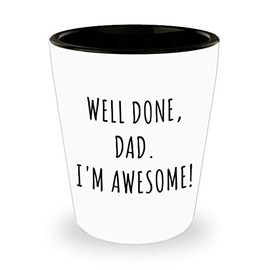 HollyWood & Twine Funny Well Done Dad I'm Awesome Ceramic Shot Glass