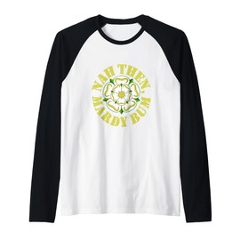 Nah Then Mardy Bum Yorkshire Slang Dialekt Rose Gelb Text Raglan