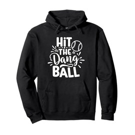 Hit The Dang Ball Baseball Saying Cool Pullover Hoodie