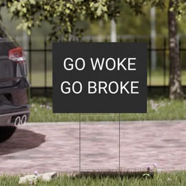 Go Woke Go Broke Yard Sign Get Woke Go Broke Lawn Sign Anti-Liberal Sign
