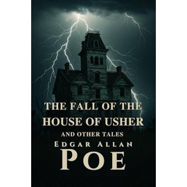 The Fall of the House of Usher: and Other Tales