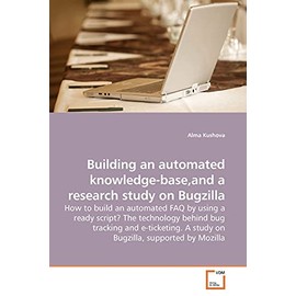 Building an automated knowledge-base,and a research study on Bugzilla