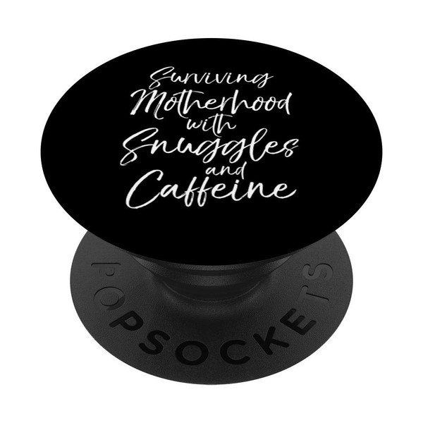 Cute Mom Gift Surviving Motherhood with Snuggle and Caffeine -