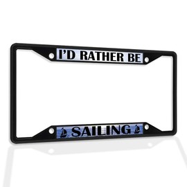 Fastasticdeals Metal Insert License Plate Frame I'd Rather Sailing Weatherproof Car Accessories Black 4 Holes Solid Insert