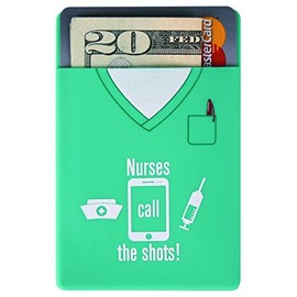 Nurses Call The Shots Adhesive Cell Phone Wallet Pocket Sleeve for Cash, Business Cards, or Credit Cards