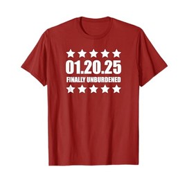 01 20 25 January 2025 Inauguration Day Finally Unburdened T-Shirt