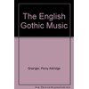 The English Gothic Music: mixed choir (SATB). Partition de chœur.