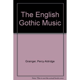 The English Gothic Music: mixed choir (SATB). Partition de chœur.