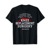 Knee Replacement Surgery Recovery Get Well T-Shirt