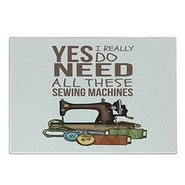 Ambesonne Saying Cutting Board, Yes I Really Do Need All These Sewing Machines Hobby Craft Theme Colorful Strings, Decorative Tempered Glass Cutting and Serving Board, Small Size, Pale Caramel