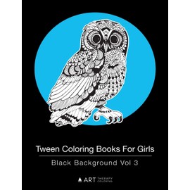Tween Coloring Books For Girls: Black Background Vol 3: Colouring Book for Teenagers, Young Adults, Boys, Girls, Ages 9-12, 13-16, Arts & Craft Gift, Detailed Designs for Relaxation & Mindfulness