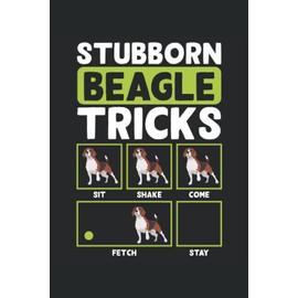 Stubborn Beagle Tricks: Beagle Notebook / Journal 6x9 Inches - 100 Lined Pages - Beagle Dog Lover Notebook Beagle Owner Gifts