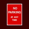 No parking at any time Plastic Sign with 4 Pre-Drilled