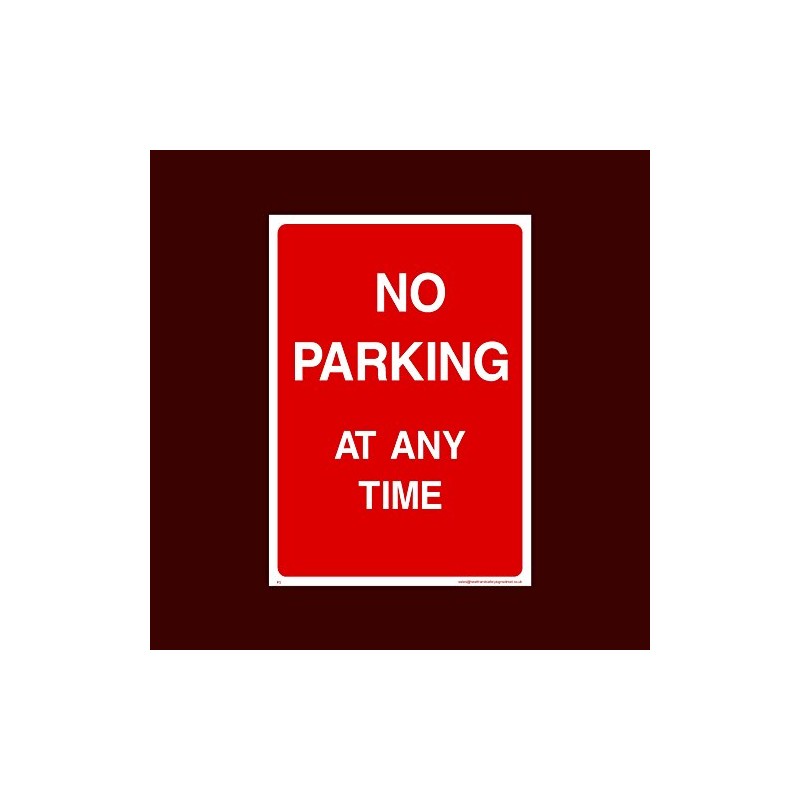 No parking at any time Plastic Sign with 4 Pre-Drilled