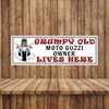 Shawprint Grumpy MOTO GUZZI Owner Lives Here metal sign/plaque funny