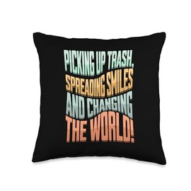 Picking up trash spreading smiles changing world Waste Trash Clean Litter Picking Throw Pillow, 16x16, Multicolor