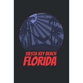 Siesta Key Beach florida: beach journal for writing down thoughts for anyone that loves beach vacations and surfing