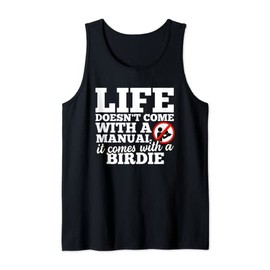Life Doesn't Come with Manual Comes With Birdie Tank Top