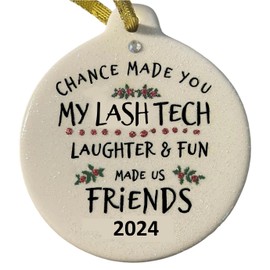 Chance Made You My Lash Tech Laughter & Fun Made us Friends Christmas 2024 Ornament