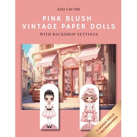 Pink Blush Vintage Paper Dolls: Easy Cut Out with Backdrop Settings