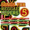 Songs For Reggae Lovers Vol. 5