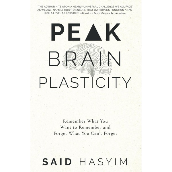Peak Brain Plasticity: Remember What You Want to Remember and