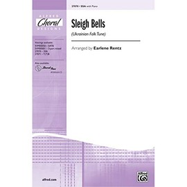 Sleigh Bells Choral Octavo Choir Ukrainian Folk Tune / arr. Earlene Rentz