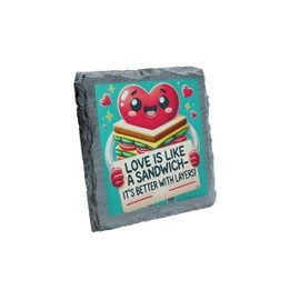 Slate Coaster - 'Love is Like a Sandwich - It's Better with Layers!' (slco-kf25-sandwichhg)