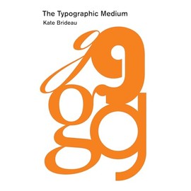 The Typographic Medium (History and Foundations of Information Science)