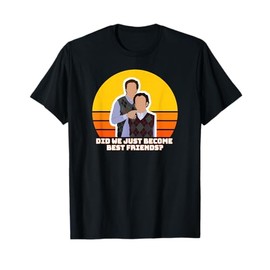 Step Brothers Movie, Did We Just Become Best Friends Shirt T-Shirt
