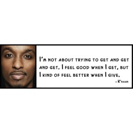 Wall Quote - K'naan - I'm not about trying to get and get and get. I feel good w